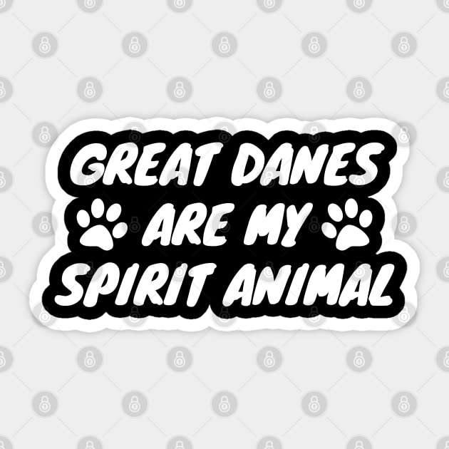 Great Danes Are My Spirit Animal Sticker by LunaMay